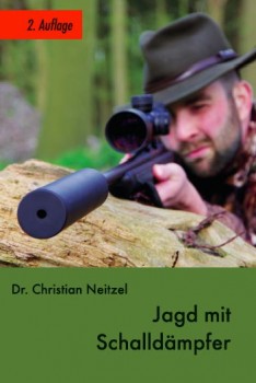 Jagd mit Schalldämpfer von Dr. Christian Neitzel (2.Auflage)